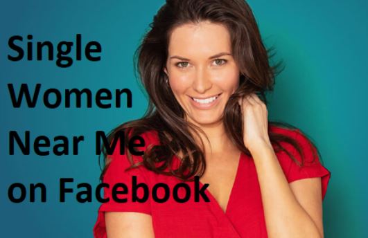 Single Women Near Me on Facebook Dating App | Date Single Women of Facebook Online Dating
