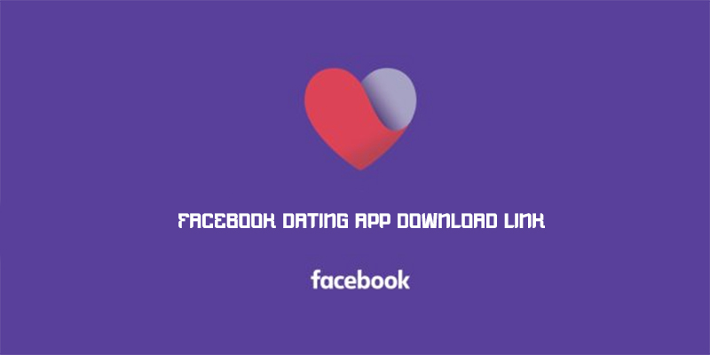 Facebook Dating App Download Link – Download Facebook Dating App Now